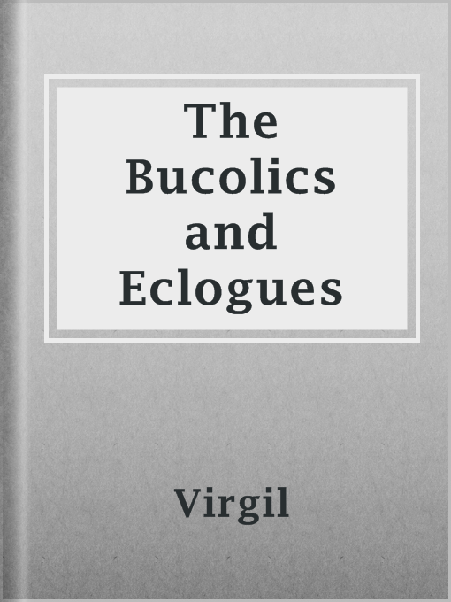 Title details for The Bucolics and Eclogues by Virgil - Wait list